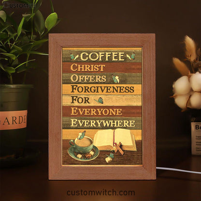 Christ Offers Forgiveness For Everyone Everywhere Jesus Coffee Frame Lamp Prints - Bible Verse Decor - Scripture Art