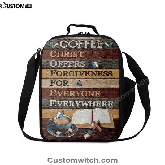 Christ Offers Forgiveness For Everyone Everywhere Jesus Coffee Lunch Bag, Christian Lunch Bag For School, Picnic, Religious Lunch Bag