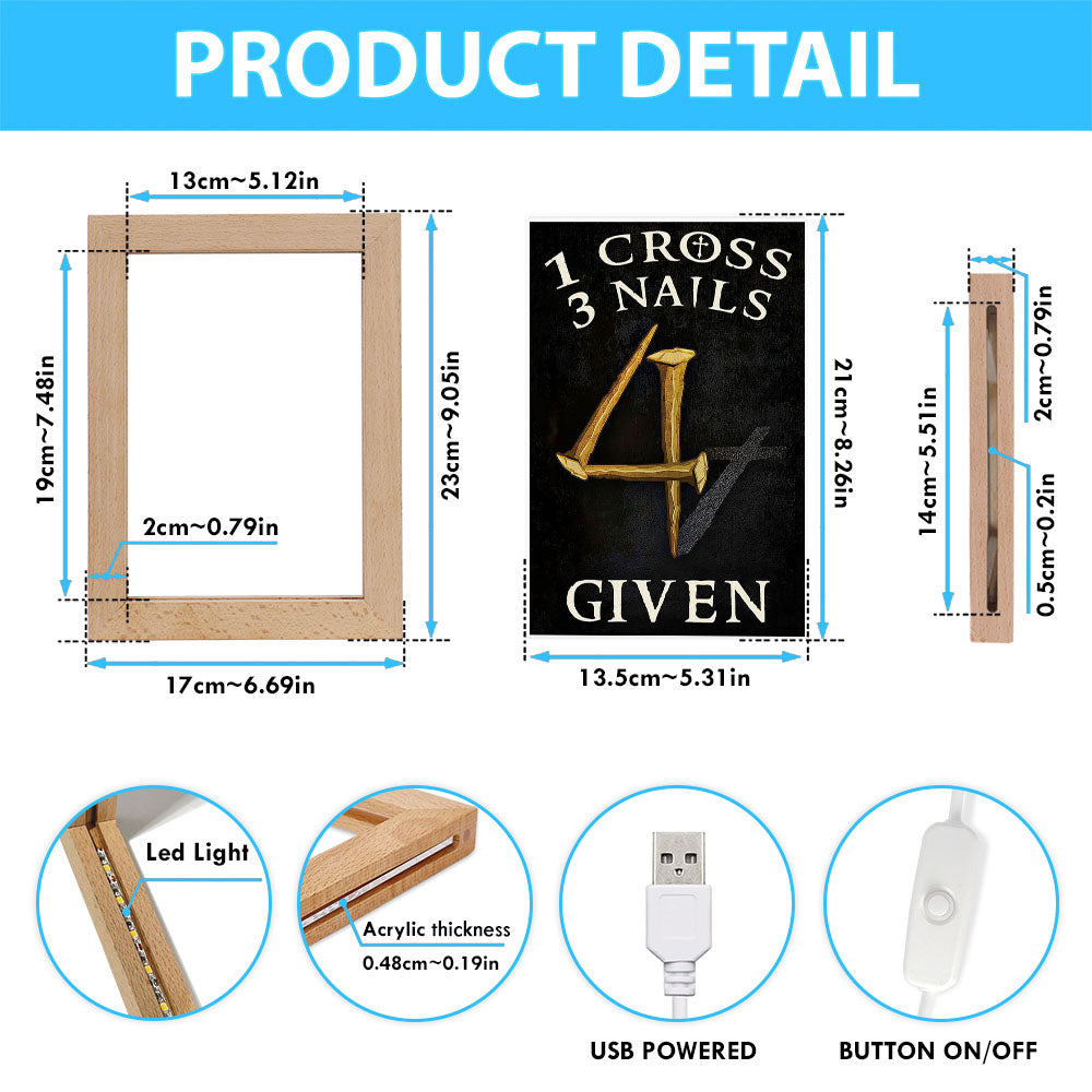 Christian 1 Cross 3 Nails 4 Given Frame Lamp Prints - Bible Verse Decor - Scripture Art