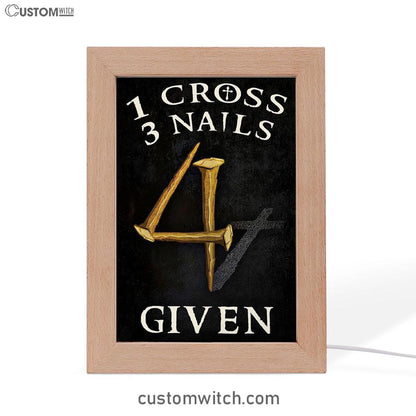 Christian 1 Cross 3 Nails 4 Given Frame Lamp Prints - Bible Verse Decor - Scripture Art