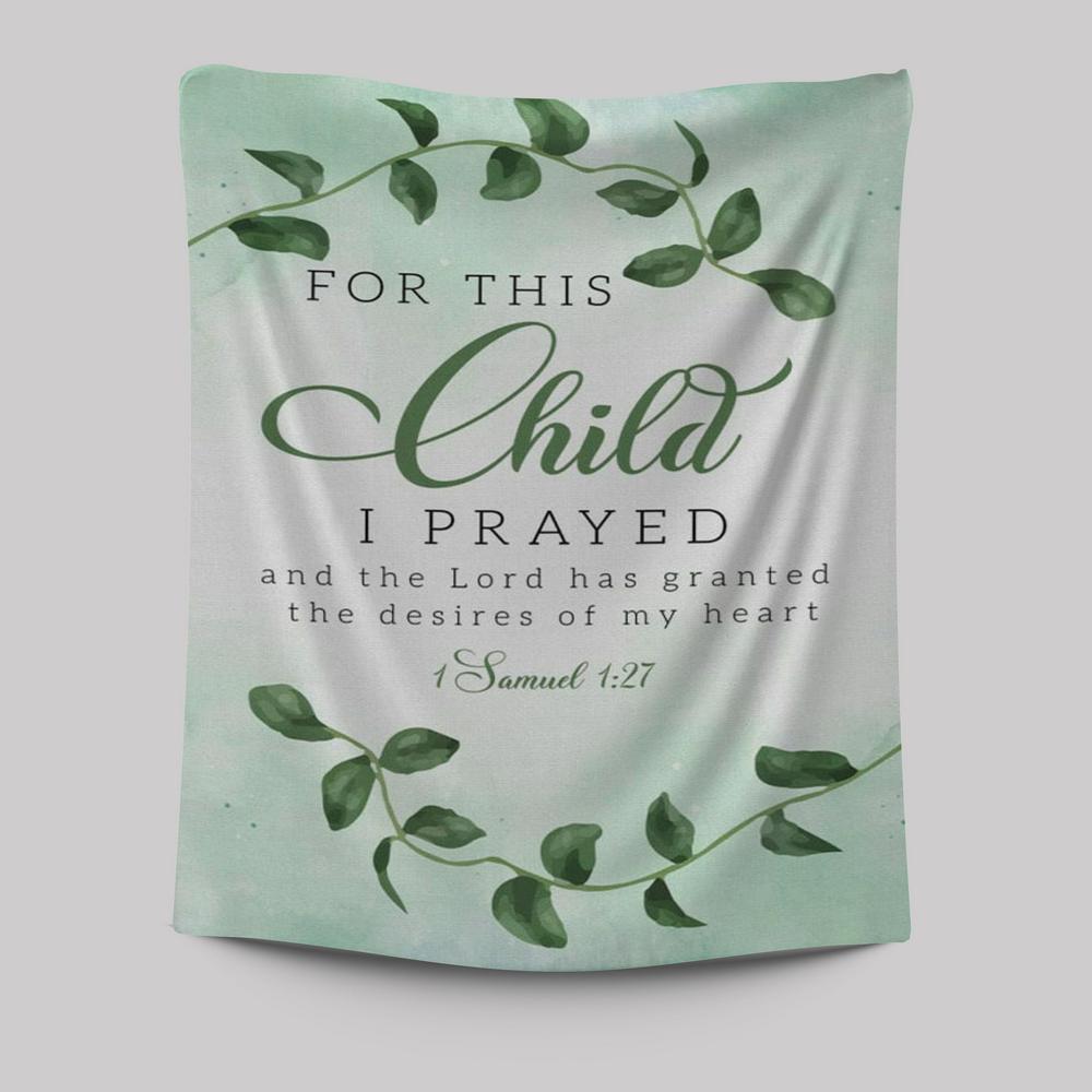 Christian 1 Samuel 127 For This Child I Prayed Tapestry Prints - Bible Verse Wall Decor - Scripture Wall Art