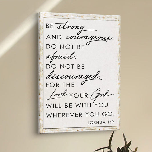 Christian Be Strong And Courageous Joshua 19 Canvas Prints - Bible Verse Wall Decor - Scripture Wall Art