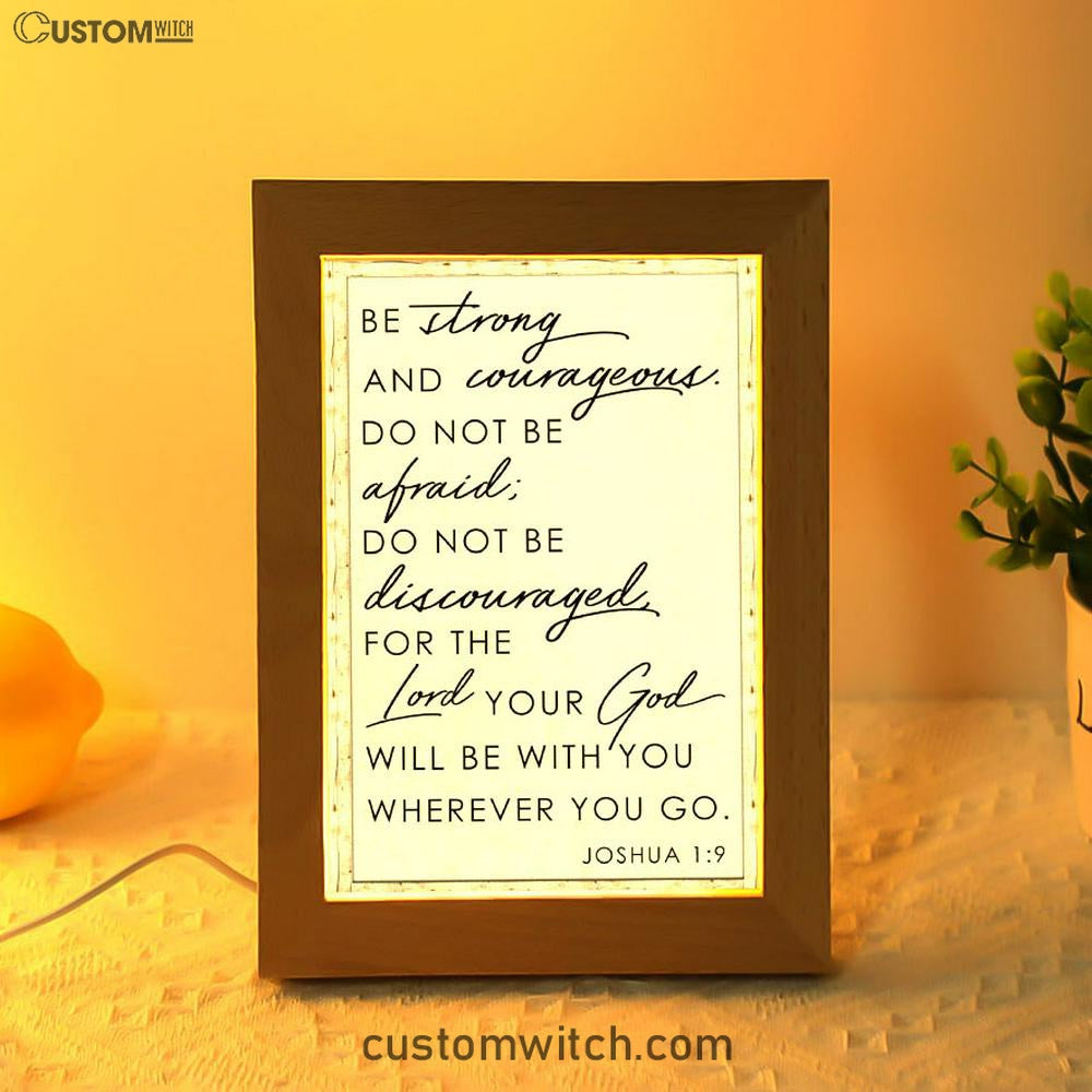 Christian Be Strong And Courageous Joshua 19 Frame Lamp Prints - Bible Verse Decor - Scripture Art