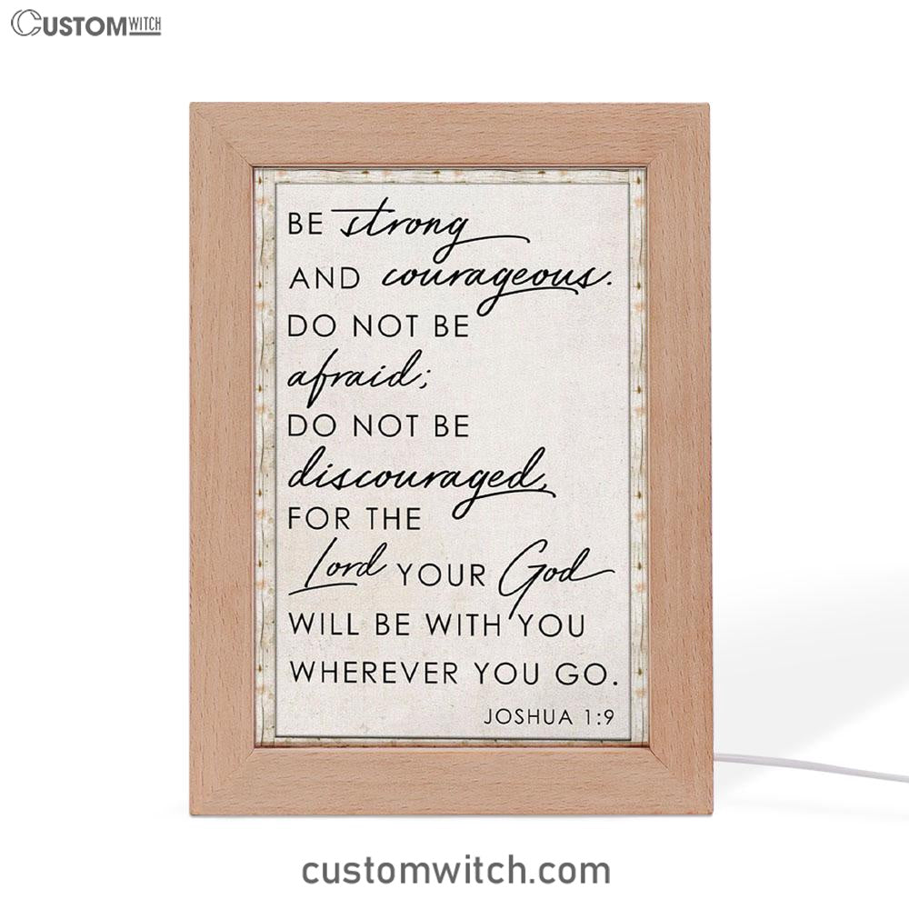 Christian Be Strong And Courageous Joshua 19 Frame Lamp Prints - Bible Verse Decor - Scripture Art