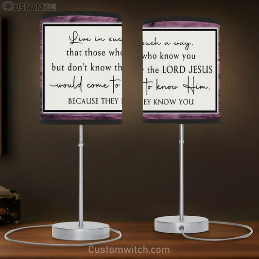 Christian Table Lamb Gift Live In Such A Way That Those Who Know You But Don't Know The Lord Jesus - Christian Bedroom Decor