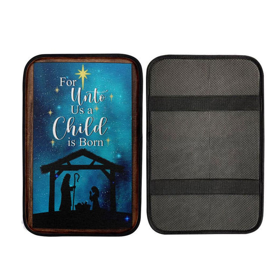 Christian Christmas For Unto Us A Child Is Born Christmas Car Center Console Cover, Cross Car Interior Accessories