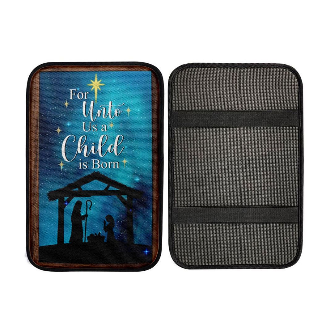 Christian Christmas For Unto Us A Child Is Born Christmas Car Center Console Cover, Religious Car Armrest Accessories