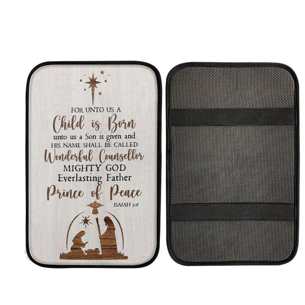 Christian Christmas Isaiah 96 For Unto Us A Child Is Born Car Center Console Cover, Religious Car Armrest Accessories