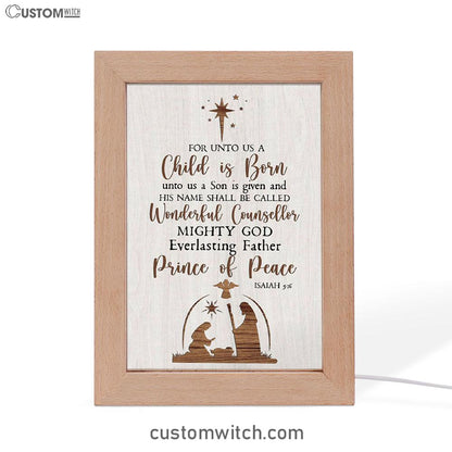 Christian Christmas Isaiah 96 For Unto Us A Child Is Born Frame Lamp Prints - Bible Verse Decor - Scripture Art