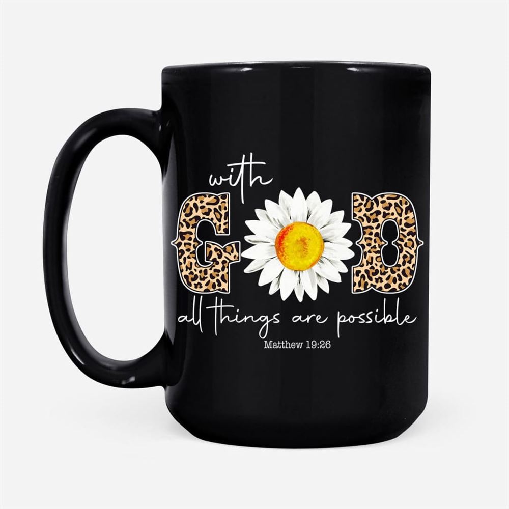 Christian Coffee Mug Daisy With God All Things Are Possible, Christian Mug, Bible Mug, Faith Gift, Encouragement Gift