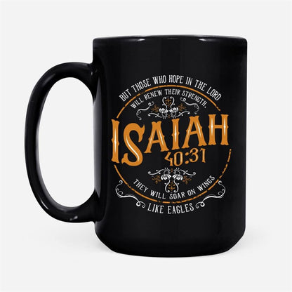 Christian Coffee Mug Isaiah 4031 Those Who Hope In The Lord, Christian Mug, Bible Mug, Faith Gift, Encouragement Gift