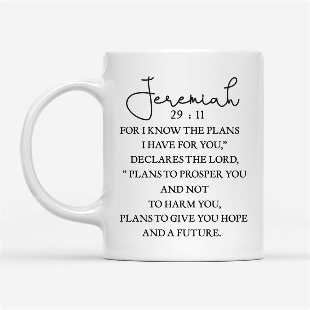 Christian Coffee Mug Jeremiah 2911 For I Know The Plans I Have For You, Christian Mug, Bible Mug, Faith Gift, Encouragement Gift