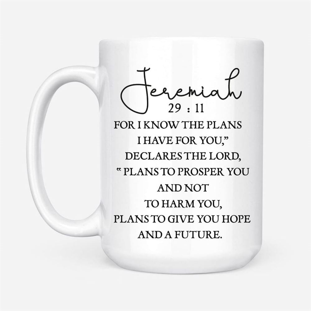 Christian Coffee Mug Jeremiah 2911 For I Know The Plans I Have For You, Christian Mug, Bible Mug, Faith Gift, Encouragement Gift