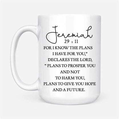 Christian Coffee Mug Jeremiah 2911 For I Know The Plans I Have For You, Christian Mug, Bible Mug, Faith Gift, Encouragement Gift