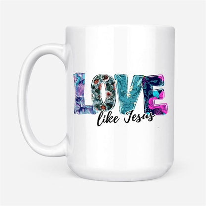 Christian Coffee Mug, Love Like Jesus Floral, Christian Mug, Bible Mug, Faith Gift, Encouragement Gift