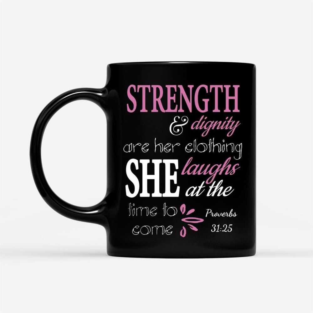 Christian Coffee Mug Proverbs 3125 Strength And Dignity Are Her Clothing, Christian Mug, Bible Mug, Faith Gift, Encouragement Gift