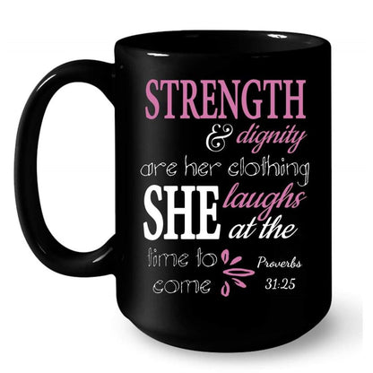 Christian Coffee Mug Proverbs 3125 Strength And Dignity Are Her Clothing, Christian Mug, Bible Mug, Faith Gift, Encouragement Gift