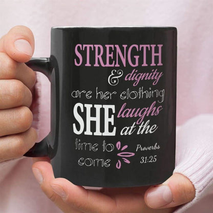 Christian Coffee Mug Proverbs 3125 Strength And Dignity Are Her Clothing, Christian Mug, Bible Mug, Faith Gift, Encouragement Gift