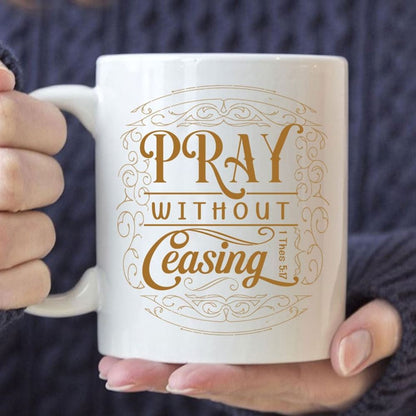 Christian Coffee Mugs 1 Thessalonians 517 Pray Without Ceasing, Christian Mug, Bible Mug, Faith Gift, Encouragement Gift