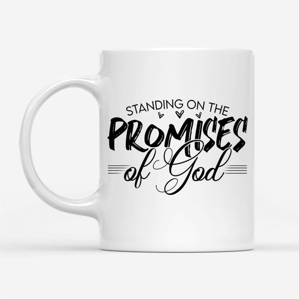 Christian Coffee Mugs Standing On The Promises Of God Mug, Christian Mug, Bible Mug, Faith Gift, Encouragement Gift