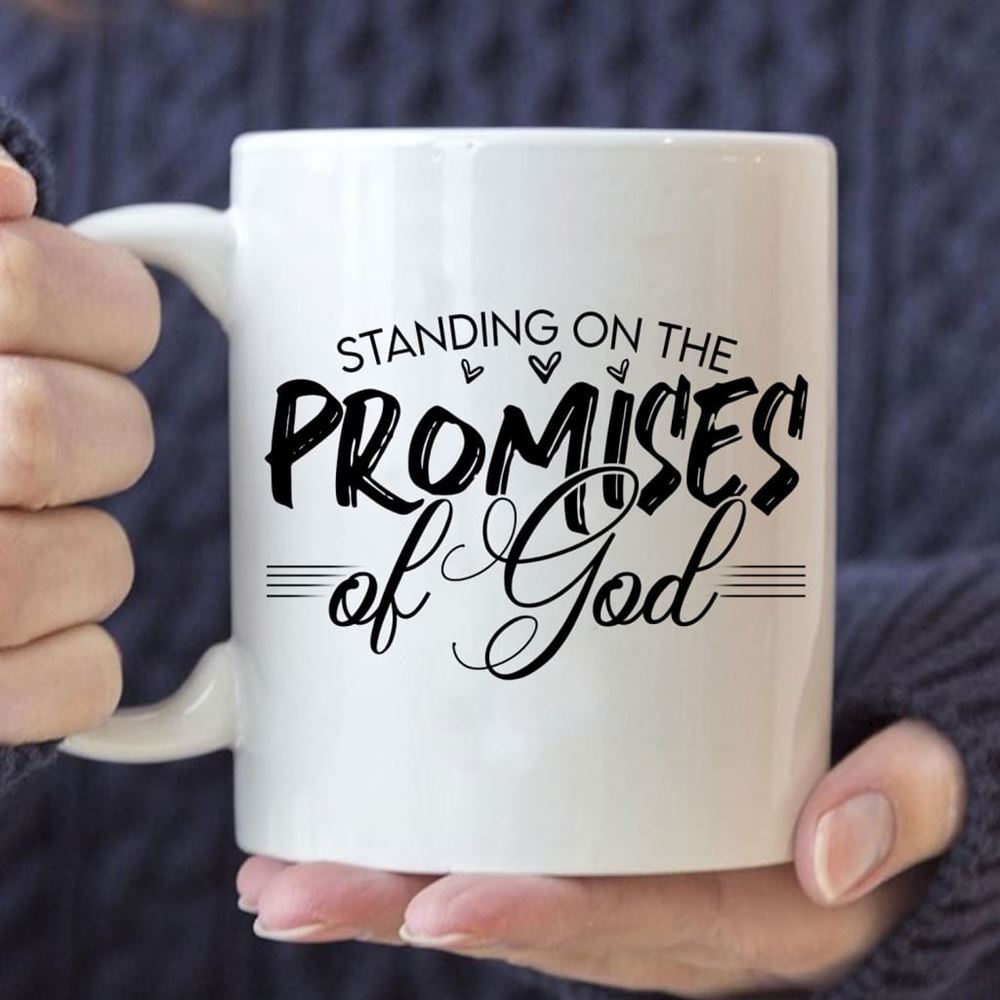 Christian Coffee Mugs Standing On The Promises Of God Mug, Christian Mug, Bible Mug, Faith Gift, Encouragement Gift