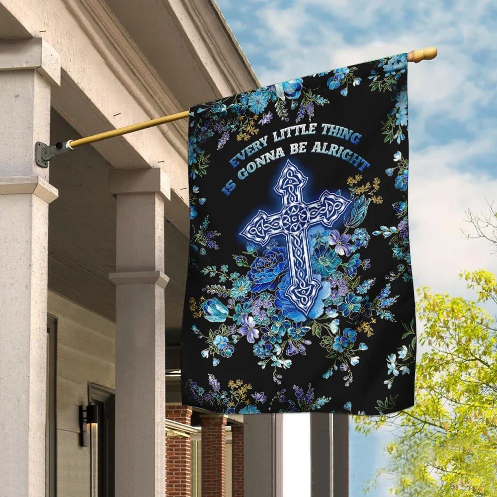 Christian Cross Every Little Thing Is Gonna Be Alright House Flags, Christian Flag, Scripture Flag, Garden Banner