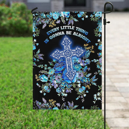 Christian Cross Every Little Thing Is Gonna Be Alright House Flags, Christian Flag, Scripture Flag, Garden Banner