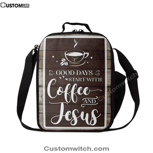 Christian Good Days Start With Coffee And Jesus Lunch Bag, Christian Lunch Bag For School, Picnic, Religious Lunch Bag