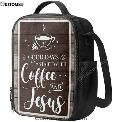 Christian Good Days Start With Coffee And Jesus Lunch Bag, Christian Lunch Bag For School, Picnic, Religious Lunch Bag