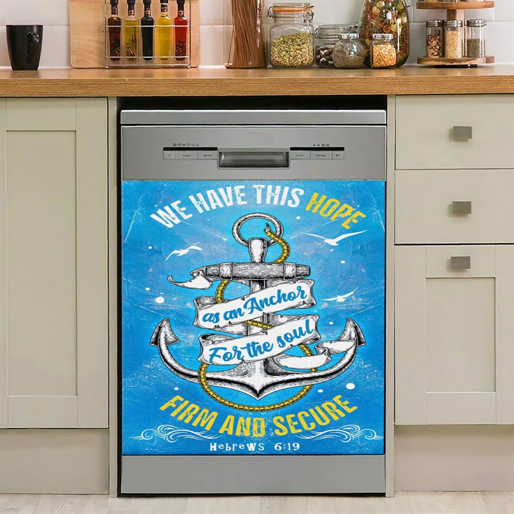 Christian Hebrews 619 Hope As An Anchor For The Soul Dishwasher Cover, Bible Verse Dishwasher Magnet Cover, Scripture Kitchen Decor