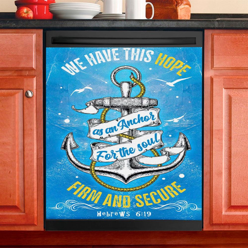 Christian Hebrews 619 Hope As An Anchor For The Soul Dishwasher Cover, Bible Verse Dishwasher Magnet Cover, Scripture Kitchen Decor
