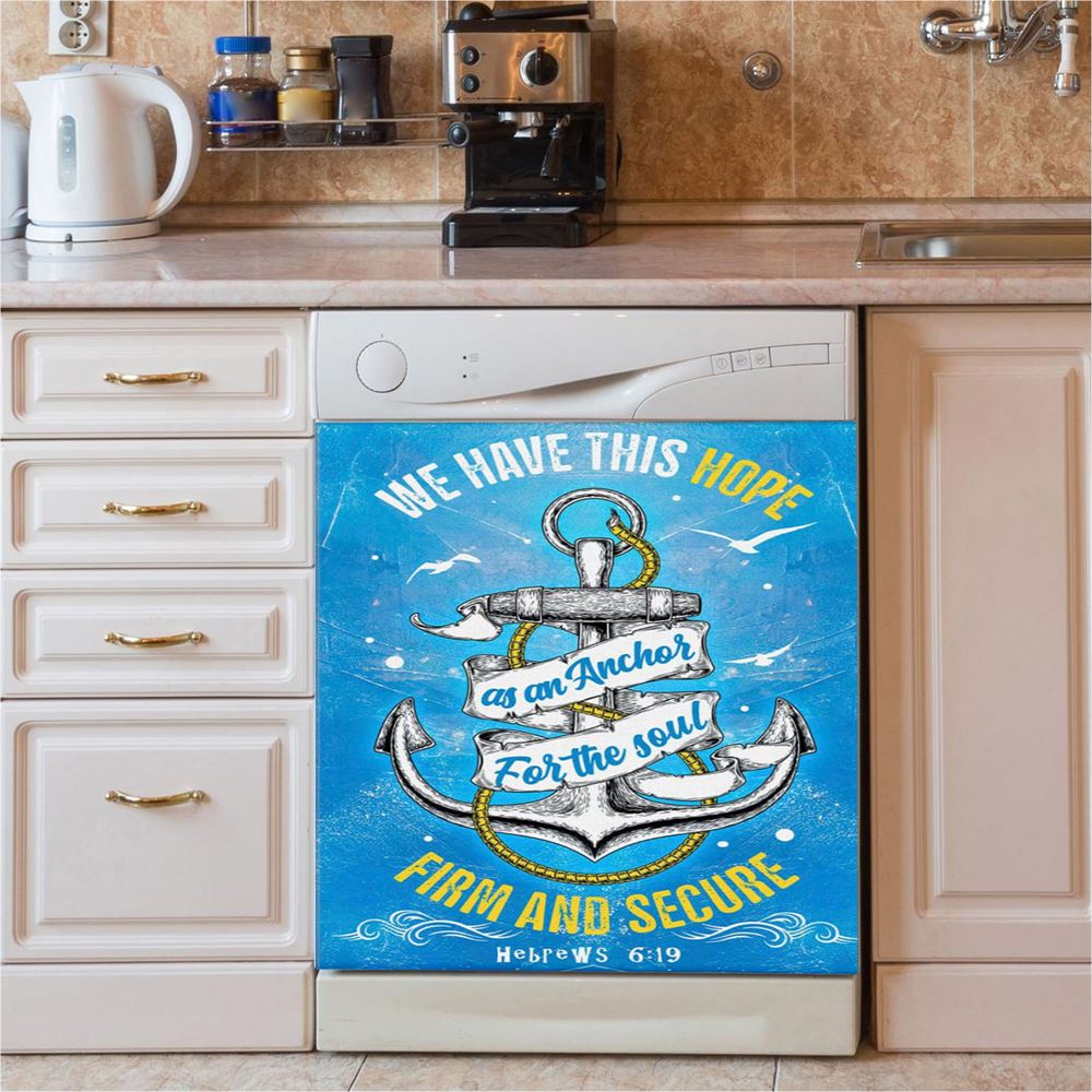 Christian Hebrews 619 Hope As An Anchor For The Soul Dishwasher Cover, Bible Verse Dishwasher Magnet Cover, Scripture Kitchen Decor