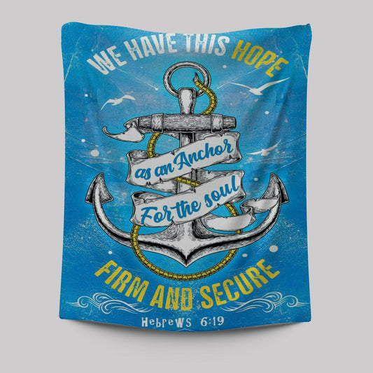Christian Hebrews 619 Hope As An Anchor For The Soul Tapestry Prints - Bible Verse Wall Decor - Scripture Wall Art