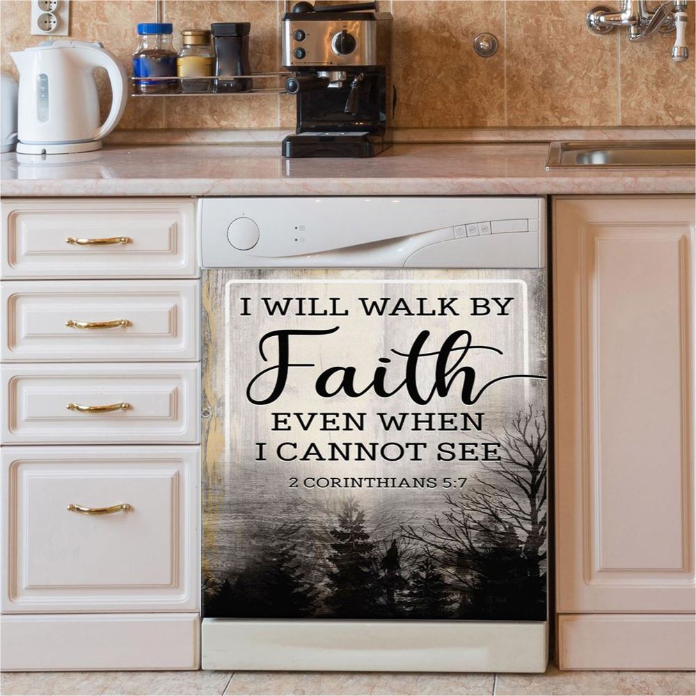 Christian I Will Walk By Faith Even When I Cannot See Dishwasher Cover, Bible Verse Dishwasher Magnet Cover, Scripture Kitchen Decor
