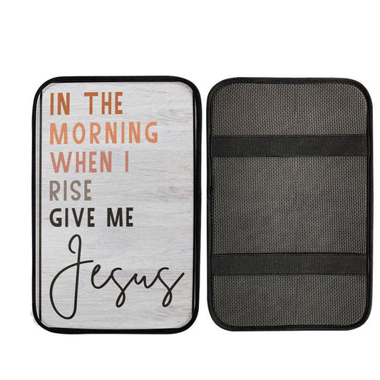 Christian In The Morning When I Rise Give Me Jesus Car Center Console Cover, Religious Car Armrest Accessories