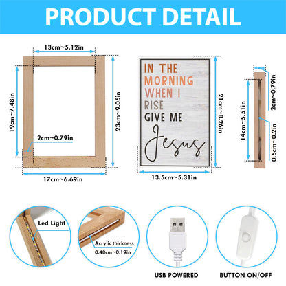 Christian In The Morning When I Rise Give Me Jesus Frame Lamp Prints - Bible Verse Decor - Scripture Art