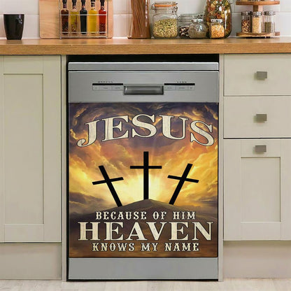Christian Jesus Because Of Him Heaven Knows My Name Dishwasher Cover, Bible Verse Dishwasher Magnet Cover, Scripture Kitchen Decor