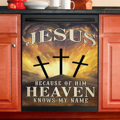 Christian Jesus Because Of Him Heaven Knows My Name Dishwasher Cover, Bible Verse Dishwasher Magnet Cover, Scripture Kitchen Decor