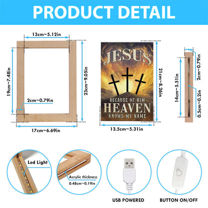 Christian Jesus Because Of Him Heaven Knows My Name Frame Lamp Prints - Bible Verse Decor - Scripture Art