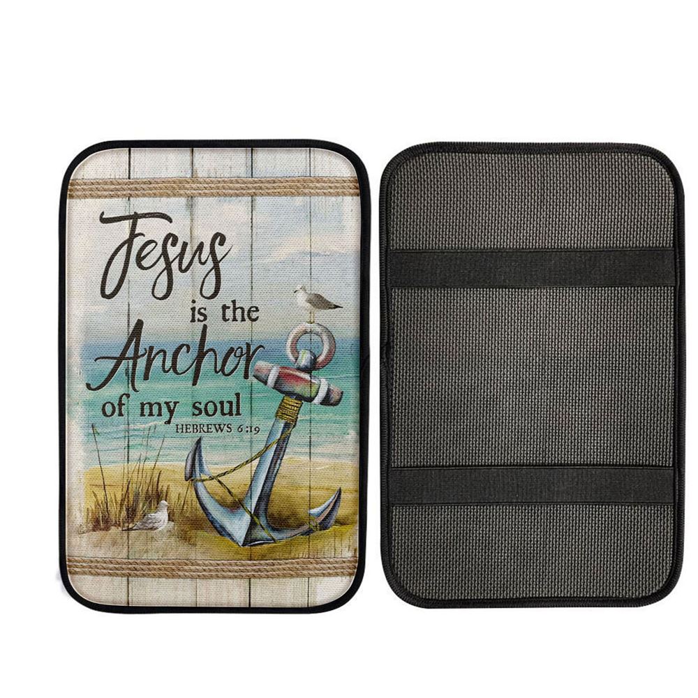 Christian Jesus Is The Anchor Of My Soul Hebrews 619 Car Center Console Cover, Religious Car Armrest Accessories