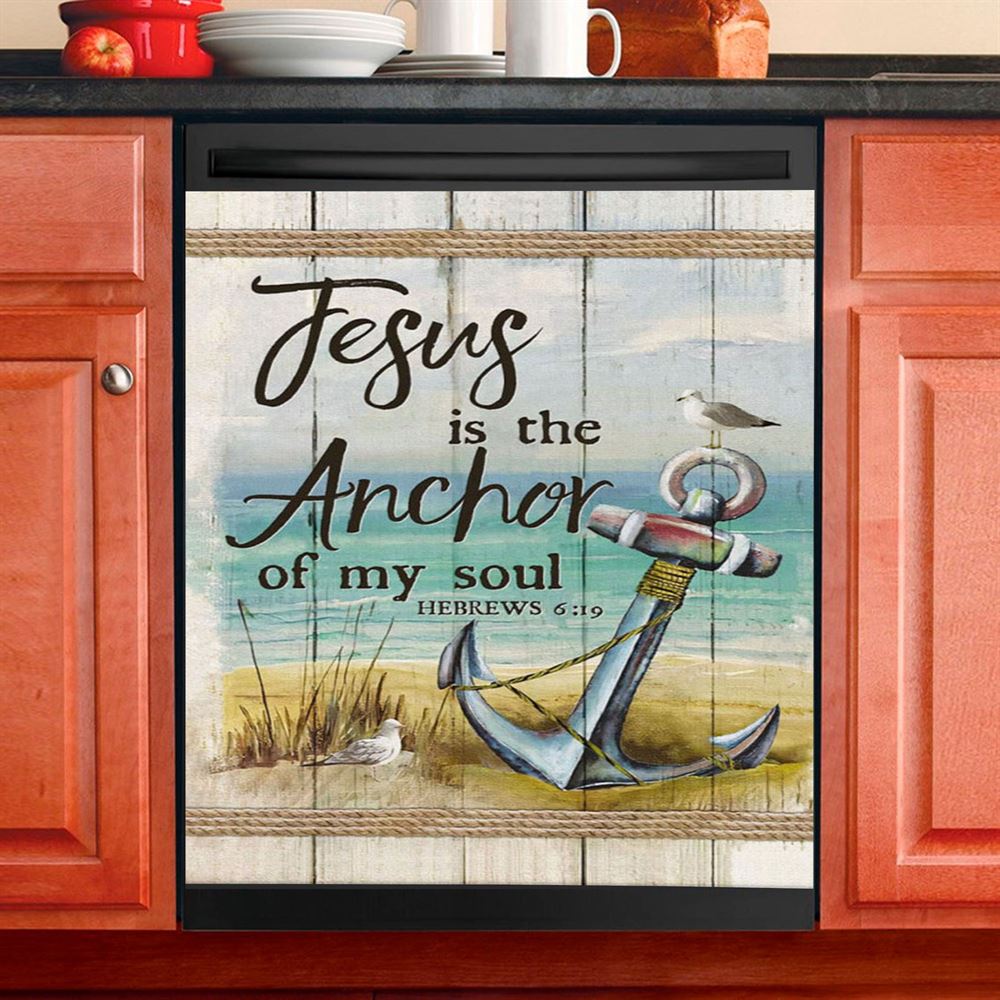 Christian Jesus Is The Anchor Of My Soul Hebrews 619 Dishwasher Cover, Bible Verse Dishwasher Magnet Cover, Scripture Kitchen Decor