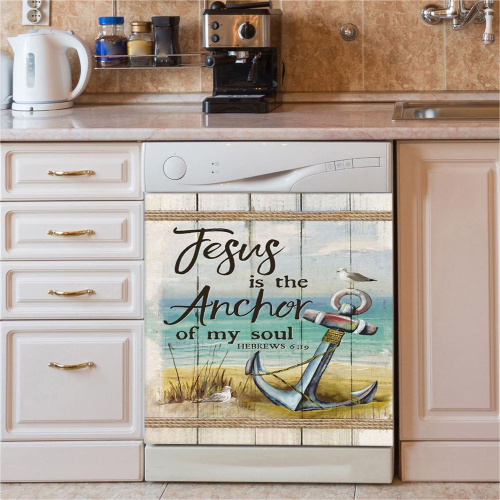 Christian Jesus Is The Anchor Of My Soul Hebrews 619 Dishwasher Cover, Bible Verse Dishwasher Magnet Cover, Scripture Kitchen Decor
