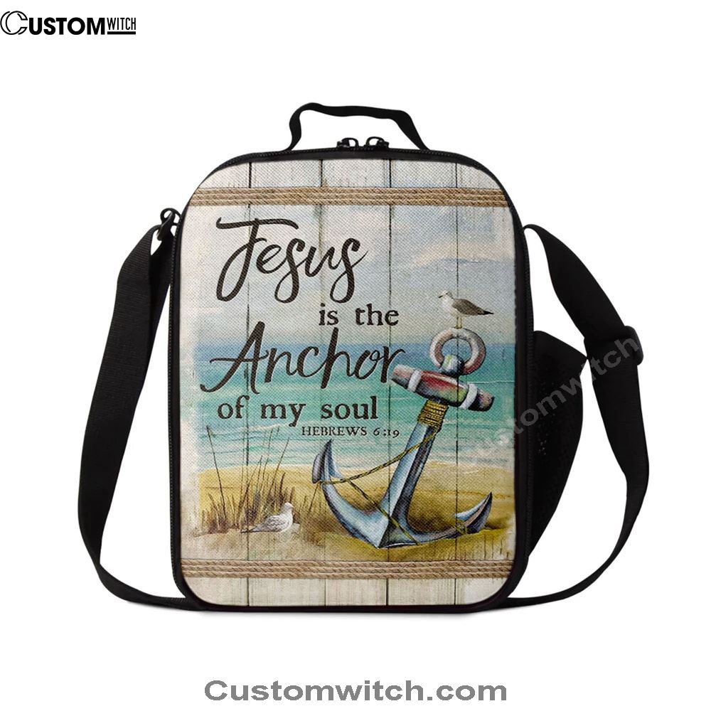 Christian Jesus Is The Anchor Of My Soul Hebrews 619 Lunch Bag, Christian Lunch Bag For School, Picnic, Religious Lunch Bag