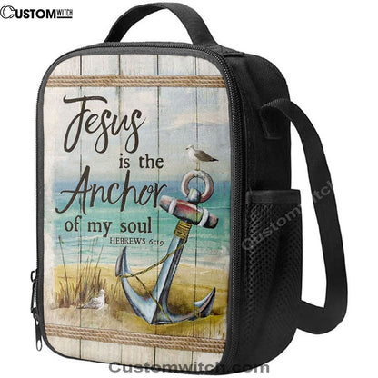 Christian Jesus Is The Anchor Of My Soul Hebrews 619 Lunch Bag, Christian Lunch Bag For School, Picnic, Religious Lunch Bag