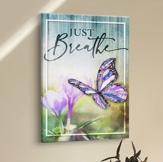 Christian Just Breathe Butterfly Canvas Prints - Bible Verse Wall Decor - Scripture Wall Art