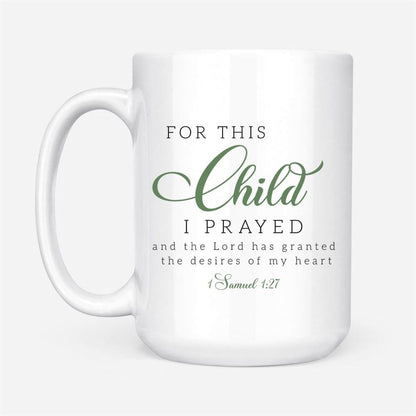 Christian Mugs 1 Samuel 127 For This Child I Prayed Coffee Mug, Christian Mug, Bible Mug, Faith Gift, Encouragement Gift