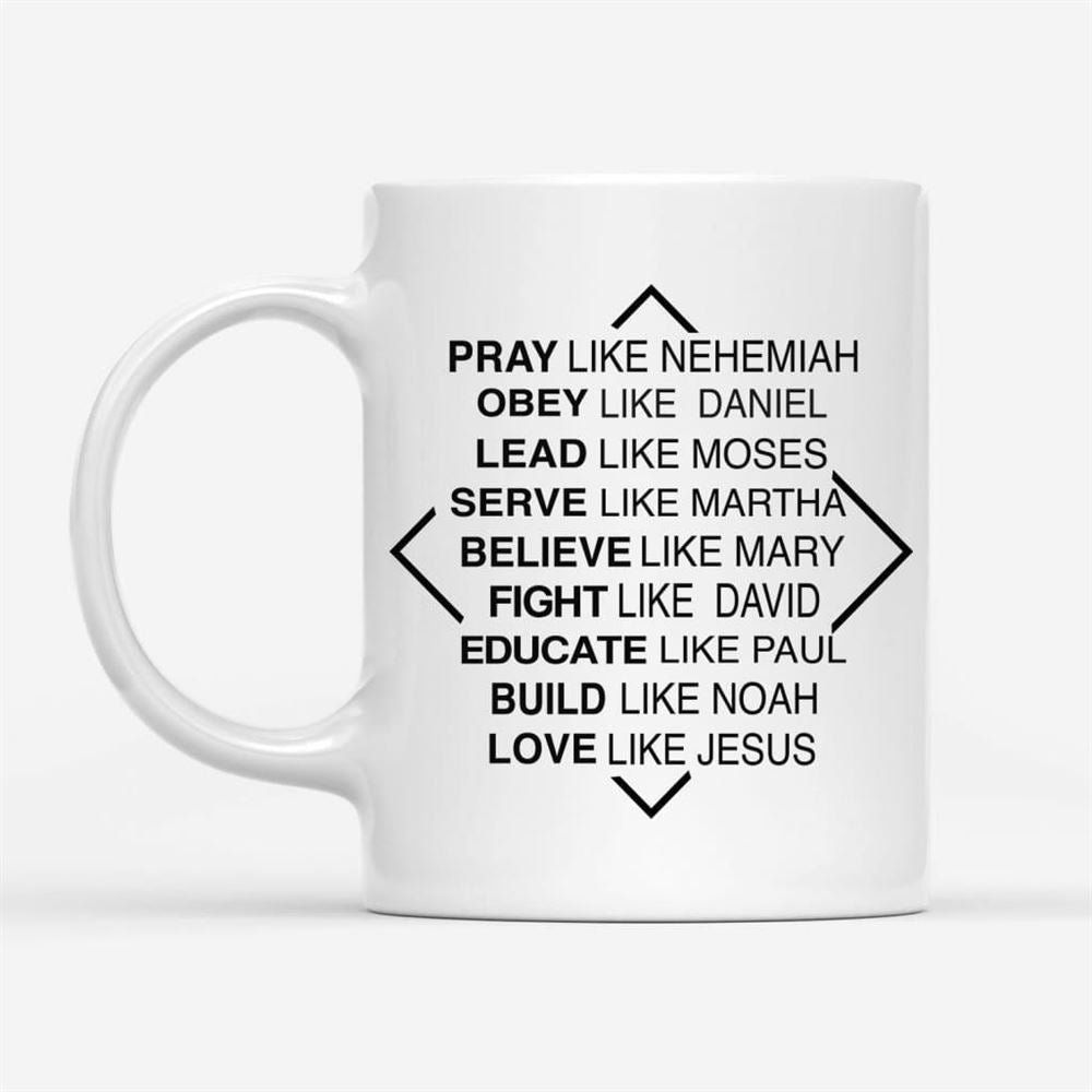 Christian Mugs Pray Like Nehemiah Obey Like Daniel Coffee Mug, Christian Mug, Bible Mug, Faith Gift, Encouragement Gift