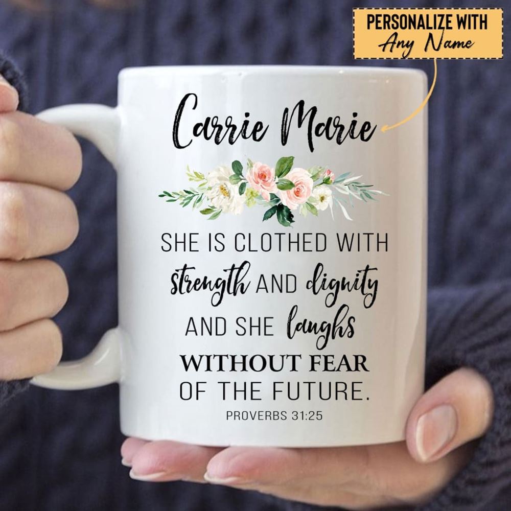 Christian Mugs She Is Clothed With Strength & Dignity Personalized Coffee Mug, Christian Mug, Bible Mug, Faith Gift, Encouragement Gift
