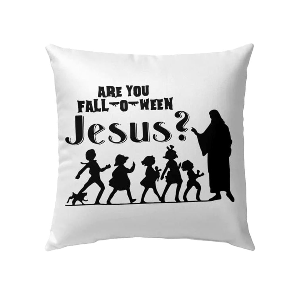 Christian Pillow, Jesus Pillow, Are You Fall,O,Ween Jesus Christian Pillow, Christian Throw Pillow, Inspirational Gifts, Best Pillow