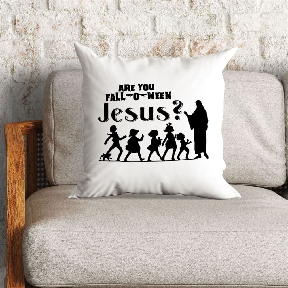 Christian Pillow, Jesus Pillow, Are You Fall,O,Ween Jesus Christian Pillow, Christian Throw Pillow, Inspirational Gifts, Best Pillow